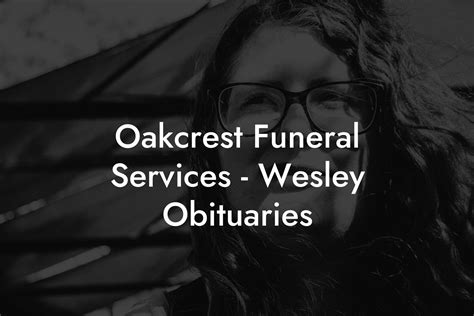 oakcrest funeral|oakcrest funeral services obituaries.